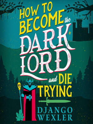cover image of How to Become the Dark Lord and Die Trying